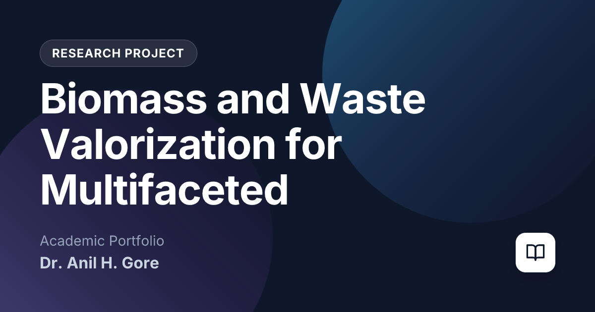 Biomass & Waste Valorization for Multifaceted Applications